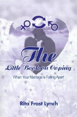 The Little Book On Coping: When Your Marriage Is Falling Apart