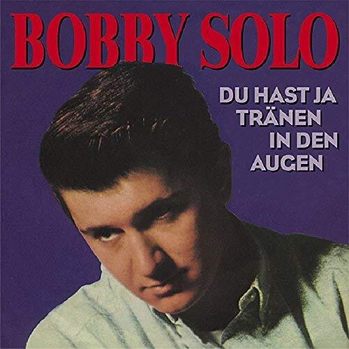 Solo Bobby Du Hast Ja Tranen In Den Augen (CD) Album