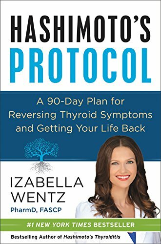 Hashimoto's Protocol: A 90-Day Plan for Reversing Thyroid Symptoms and Gettin.