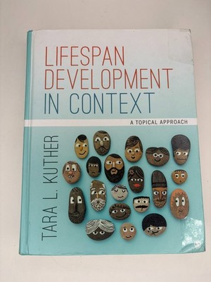 Lifespan Development in Context A Topical Approach Tara Kuther Psychology Text