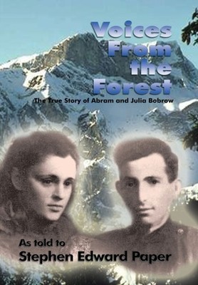 Paper - Voices from the Forest  The True Story of Abram and Julia Bobr - X555z
