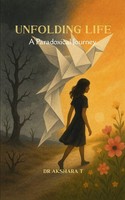 Akshara T | Unfolding Life | Taschenbuch | Englisch (2025) | Bookleaf Publishing