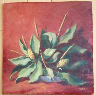 BEN RABE, OIL PAINTING, BOTANICAL - BEST OFFER OLD VINTAGE & LISTED ART