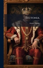 Teutonia by Elisabet Haakh Hardcover Book