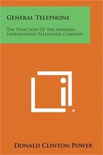 General Telephone: The Function of the Modern Independent Telephone Company (Pap