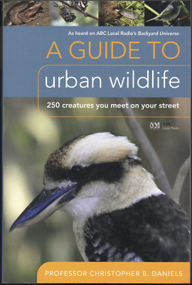 A Guide to Urban Wildlife - 250 Creatures on Your Street ; Christopher Daniels