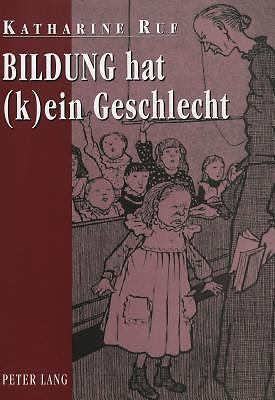 Bildung hat (k)ein Geschlecht: Über erzogene und erziehende Frauen (German Editi