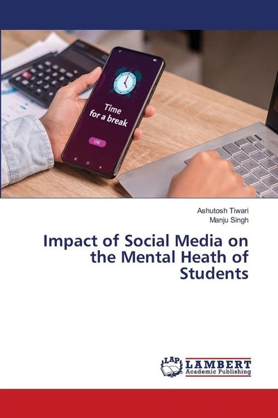Ashutosh Tiwari (U. A.) | Impact Of Social Media On The Mental Heath Of Students-image