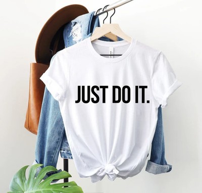 Just Do It Unisex T-Shirt Sweater Hoodie
