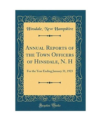 Annual Reports of the Town Officers of Hinsdale, N. H: For the Year Ending Janua