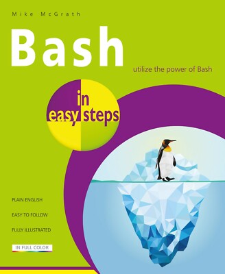 Bash in easy steps by Mike McGrath - FREE P&P!