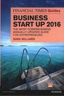 The Financial Times Guide to Business Start Up: The Most Comprehensive Annually Updated Guide for Entrepreneurs: 2016 by Sara Williams (Paperback, 2015)