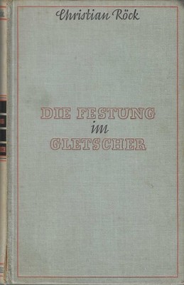 Die Festung im Gletscher von Christian Röck