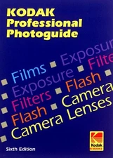 KODAK PROFESSIONAL PHOTOGUIDE (6TH EDITION) By Debbie Cohen