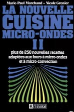 NOUVELLE CUISINE MICRO ONDES. Tome 2, Marchand et Grenier