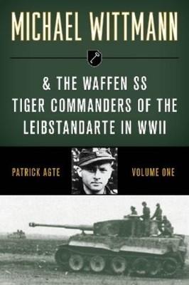 Patrick Agte Michael Wittmann & the Waffen SS Tiger Comm (Paperback) (UK IMPORT)