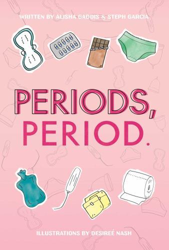 Periods, Period by Alisha Gaddis and Steph Garcia (2023, Hardcover)