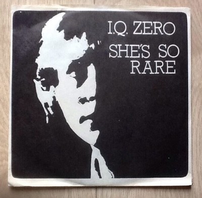 I.Q ZERO . SHE'S SO RARE  7'' EXCELLENT CONDITION. 1980 OBSCURITY