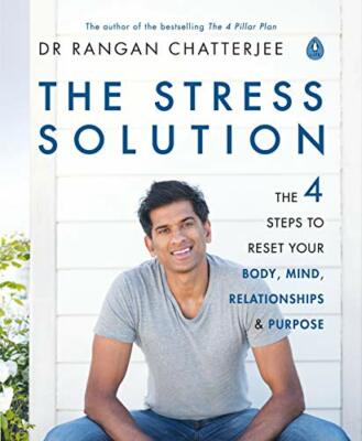 The Stress Solution: The 4 Steps to Reset Your Body, Mind, Relat