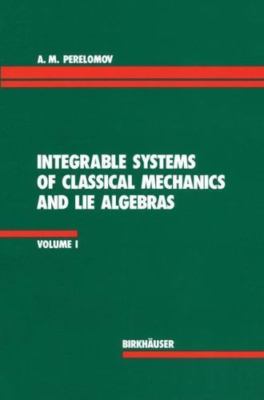 Integrable Systems of Classical Mechanics and Lie Algebras, Hardcover by Pere...