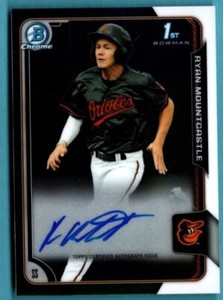 2015 Bowman Chrome DRAFT PICK Autograph Auto  Ryan Mountcastle  CARD # BCA-RMO
