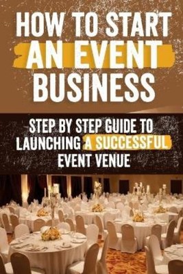Danita Pauline How to Start an Event Venue Business (Paperback) (UK IMPORT)