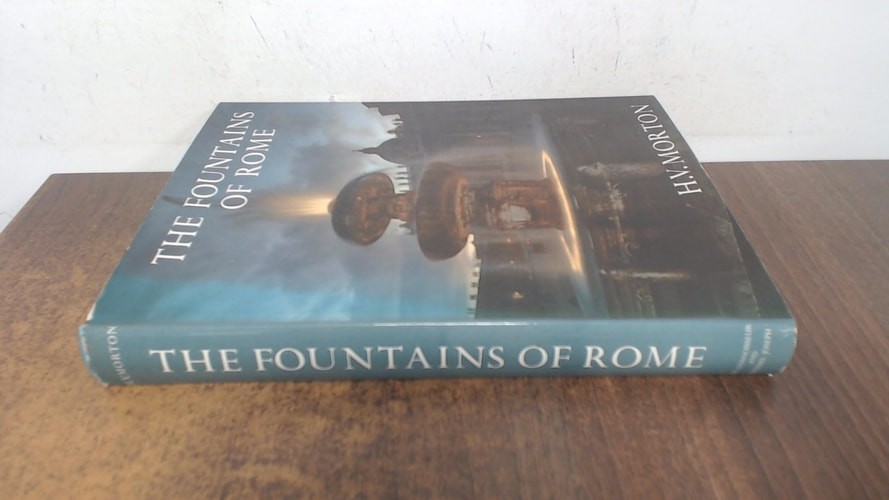 The Fountains of Rome by Morton, H. V, Acceptable Book