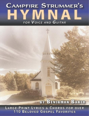 Benjaman Baker The Campfire Strummer's Hymnal for Voice  (Paperback) (UK IMPORT)