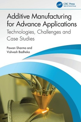 Additive Manufacturing For Advance Applications: Technologie...