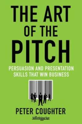 The Art of the Pitch: Persuasion and Presentation Skills that Win B - GOOD