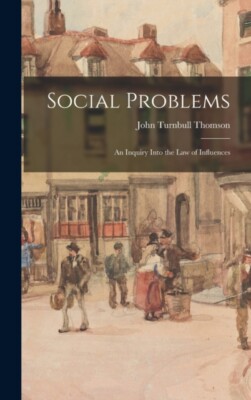 Thomson - Social Problems  an Inquiry Into the Law of Influences - New - X555z