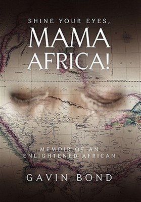 Shine Your Eyes, Mama Africa! by Bond, Gavin, Like New Used, Free shipping in...