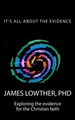 It's all about the Evidence: Exploring the evidences for the Christian Faith-,