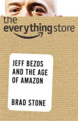 The Everything Store: Jeff Bezos and the Age of Amazon - Hardcover - GOOD