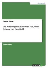 Die Nibelungenillustrationen Von Julius Schnorr Von Carolsfeld by Thomas Korner 