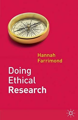 Doing Ethical Research By Hannah Farrimond