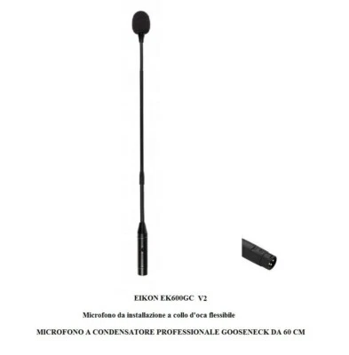 EIKON EK600GC V2 Microfono a condensatore GOOSENECK Collo d'Oca lunghezza 60cm