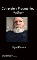 Completely Fragmented | Nigel Pearce 29/03/19 | Nigel Pearce | Taschenbuch