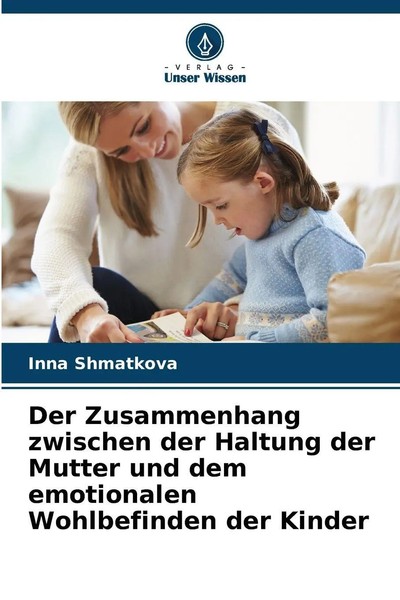 Der Zusammenhang Zwischen Der Haltung Der Mutter Und Dem Emotionalen...-image