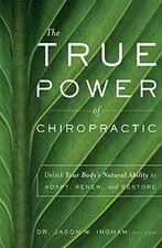 The True Power Of Chiropractic: Unlock - Paperback, by Ingham Jason W. - Good