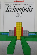 TECHNOPOLIS - L'EXPLOSION DES CITES SCIENTIFIQUES - Revue AUTREMENT n°74 - 1985