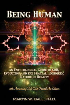 Being Human: An Entheological Guide to God- 1093990546, paperback, Ball PhD, new