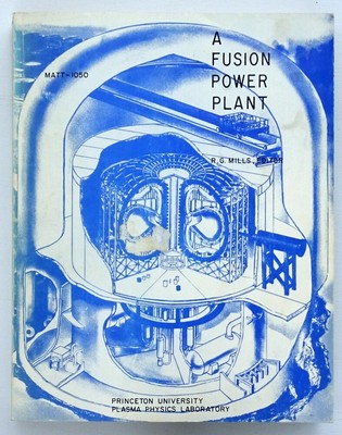 A Fusion Power Plant By R G Mills Princeton Plasma Physics Lab Ebay