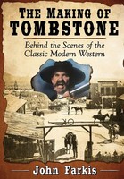 The Making Of Tombstone Behind The Scenes Of The Classic Modern Western Farkis