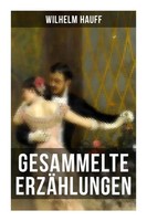 Wilhelm Hauff | Gesammelte ErzäHlungen | Taschenbuch | Deutsch (2022) | 284 S.