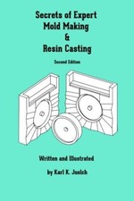 Secrets of Expert Mold Making and Resin Casting by Juelch (paperback)