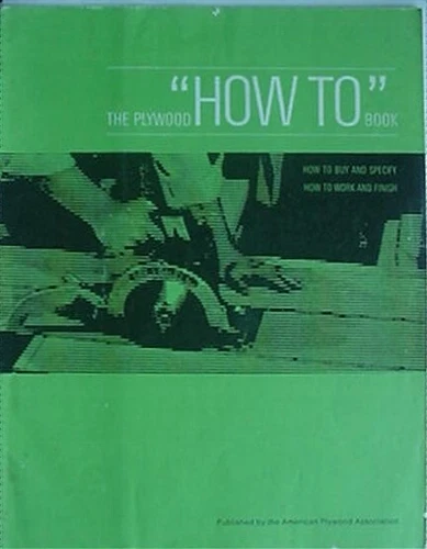 PLYWOOD, 1971 BOOK - HOW TO BUY/SPECIFY/WORK/FINISH