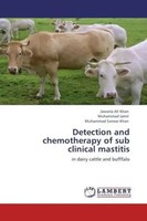 Jawaria Ali Khan (U. A.) | Detection And Chemotherapy Of Sub Clinical Mastitis