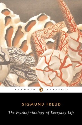 The Psychopathology of Everyday Life (Penguin Classics) - paperback Freud, S...