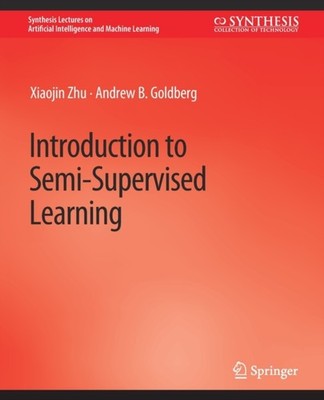 INTRODUCTION TO SEMI-SUPERVISED LEARNING by ZHU, XIAOJIN Paperback Self Help